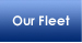 Our Fleet